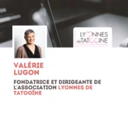 Valérie Lugon, Fondatrice et Dirigeante de l’association Lyonnes de Tatooïne