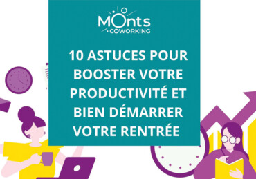 10 Astuces pour booster votre productivité et bien démarrer votre rentrée !