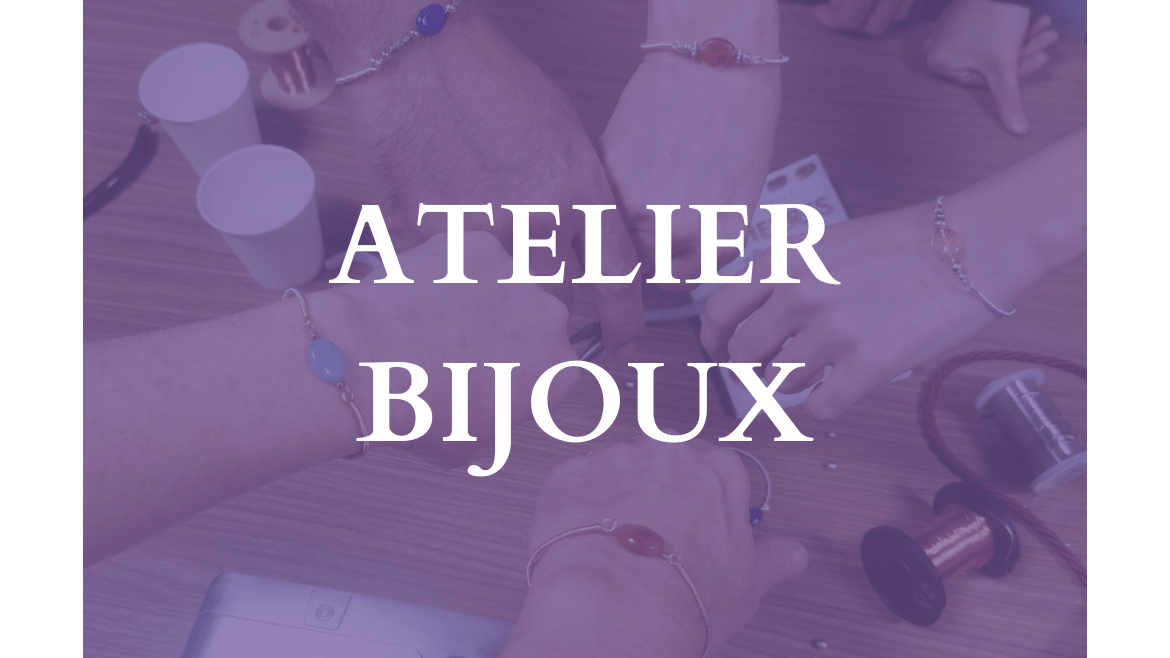 Atelier bijoux – 26 & 3 décembre 2022