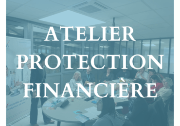 Atelier Protection Financière – Mardi 14 mars 2023