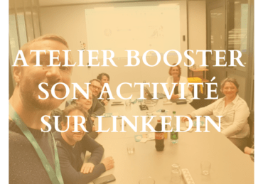 Atelier Booster son activité sur LinkedIn – Jeudi 11 mai 2023