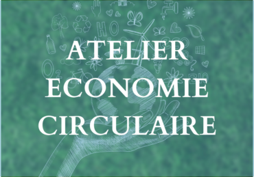 Atelier Economie Circulaire – Vendredi 19 Janvier 2024